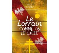 Le lorrain comme on le cause - Kévin Goeuriot - Geste - broché - Dictionnaire et encyclopédie