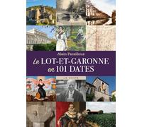 Le Lot-et-Garonne en 101 dates