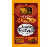Le Lot-et-Garonne mystérieux - Jacques Dubourg - Geste - broché - Contes / Légendes