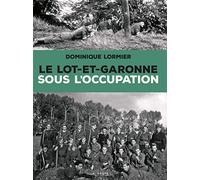 Le Lot-et-Garonne Sous l'Occupation