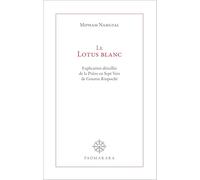 Le Lotus blanc: Explication détaillée de la Prière en Sept Vers de Gourou Rinpoché