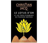 Le Lotus D'or Et Les Trois Pyramides Du Pharaon Snéfrou