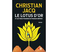 Le Lotus d'Or - Et les trois pyramides du Pharaon Snéfrou