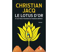 Christian Jacq – Le Lotus d'Or : Et les trois pyramides du Pharaon Snéfrou – Broché