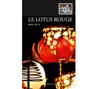 Le Lotus rouge - Marc Wiltz - Magellan Et Cie - broché - Biographie