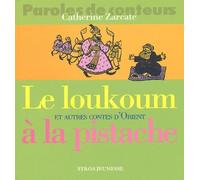 Le Loukoum à la pistache et autres contes d'Orient