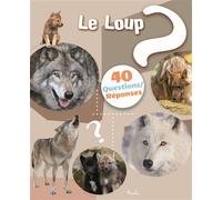 Le Loup 40 questions/réponses - Christine Baillet - Piccolia - cartonné - Document jeunesse