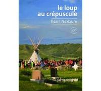 Le Loup au crépuscule Kent Nerburn (Auteur), Charles Pommel (Auteur)