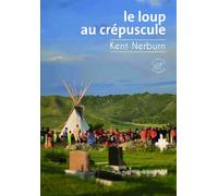 Le Loup au crépuscule - Kent Nerburn - Du Sonneur Eds - relié - Roman