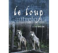 Le loup, autrefois, en forêt d'Orléans