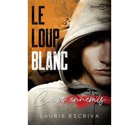 Le Loup Blanc Coeurs ennemis - Laurie Escriva - Shingfoo - broché - Roman
