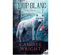 Le Loup blanc Héritage, T1 - Camille Wright - MxM Bookmark - broché - Roman
