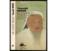 Le Loup bleu: Le roman de Gengis-Khan