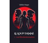 Le Loup Damné: Les Révolutionnaires