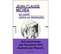 Le Loup dans la bergerie Jean-Claude Michéa (Auteur)