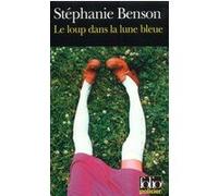 Le Loup dans la lune bleue Stéphanie Benson (Auteur)