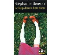 Le Loup dans la lune bleue - Stéphanie Benson - Gallimard - Poche - Roman