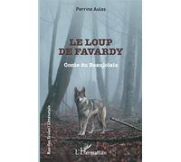 Le loup de Favardy: Conte du Beaujolais