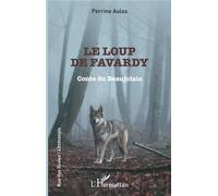 Le loup de Favardy: Conte du Beaujolais