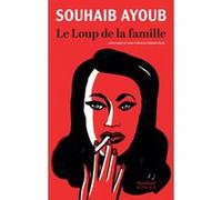 Le Loup de la famille Souhaib Ayoub (Auteur), Stéphanie Dujols (Traduction)