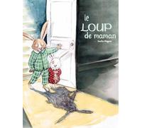 Le loup de maman - Soufie Régani - D'eux - cartonné - Album jeunesse