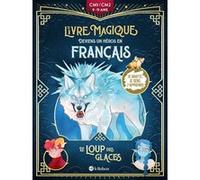 Le loup des glaces - Deviens un héros en français Camille Salomon (Auteur), Muriel Guitton (Auteur), Rozenn Grosjean (Illustration)