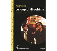 Le loup d'hiroshima - Yûko Yuzuki - Atelier Akatombo - broché - Roman