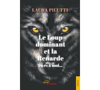 Le Loup dominant et la Renarde Tu es à moi - Laura Pilutti - Jets D'encre - broché - Roman