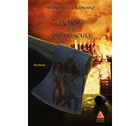 Le loup du crépuscule - Dominique Konanz - Anfortas Eds - broché - Roman