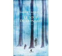 Le loup du Donbass - Marie-Axelle de La Rochefoucauld - Charleston - broché - Roman