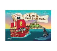 Le Loup du Mont Saint-Michel - Céline Lamour-Crochet - Beluga - cartonné - Album jeunesse