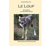 Le loup, en France, au XXème siècle