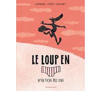 Paul Cauuet & Wilfrid Lupano – Le Loup en slip, Tome 4 : N'en fiche pas une – Dargaud