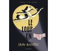 Le Loup en slip - Tome 6 - Cache-Noisettes