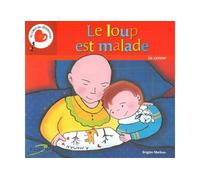 Le loup est malade - Brigitte Marleau - Boomerang - broché - Album jeunesse dès 3 ans