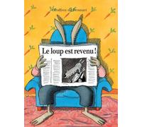 Geoffroy de Pennart – Le loup est revenu ! – Album jeunesse dès 3 ans – Kaleidoscope