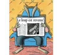 Le loup est revenu ! Geoffroy de Pennart (Auteur)