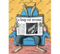 Le loup est revenu ! - - Geoffroy de Pennart - Ecole Des Loisirs - album jeunesse