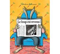 Geoffroy de Pennart – Le loup est revenu ! – Album jeunesse dès 3 ans – Kaleidoscope