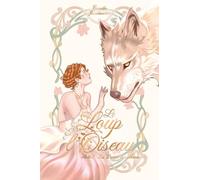 Le Loup et l’Oiseau ~ Acte 1 : La Danse des Âmes: Une romantasy sombre, envoûtante et bouleversante sur l’amour, la magie et le destin.
