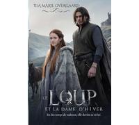 Le Loup et la Dame d’Hiver: En des temps de trahison, elle devint sa vérité