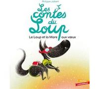 Le Loup et la Mare aux voeux Philippe Jalbert (Illustration), Philippe Jalbert (Auteur)