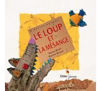 Le loup et la mésange de Bloch, Muriel (2014) Broché