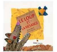 Le loup et la mésange - poche Martine Bourre (Illustration), Muriel Bloch (Auteur), Céline Murcier (Collection dirigée par)
