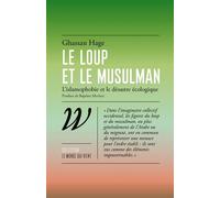 Le loup et le musulman - L’islamophobie et le désastre écolo - Ghassan Hage - Wildproject - broché - Essai