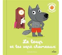 Le loup et les sept chevreaux - Nathalie Choux - Milan Eds - cartonné - Album éveil dès la naissance