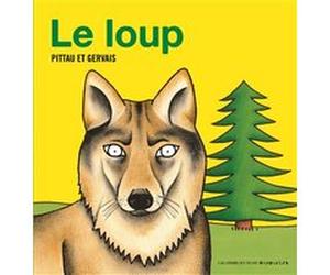 Le loup Francesco Pittau (Auteur), Bernadette Gervais (Auteur), Bernadette Gervais (Illustration)