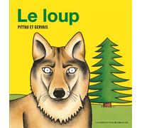 Le loup - Francesco Pittau - Gallimard jeunesse - cartonné - Album éveil dès la naissance
