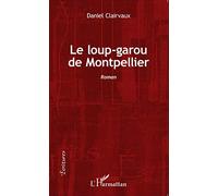 Le loup-garou de Montpellier: Roman