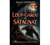Le Loup-Garou de SATAGNAT - Henry Lestrade - Bookelis - broché - Roman